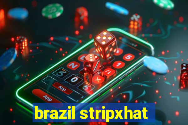 brazil stripxhat